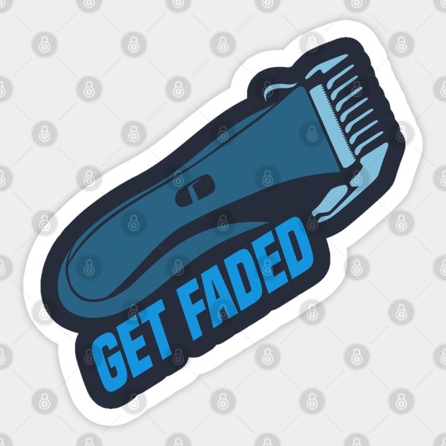 Get faded - Barber Hair hairdresser styling Sticker by Shirtbubble